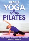 Gentle Yoga Plus Pilates DVD: Low Impact Workouts