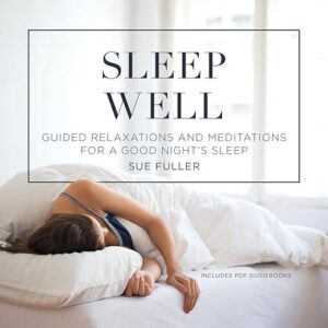 Sleep Well Guided Relaxations for Night's Sleep
