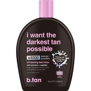 B.TAN I Want The Darkest Tan Possible UV Tanning Bed Lotion