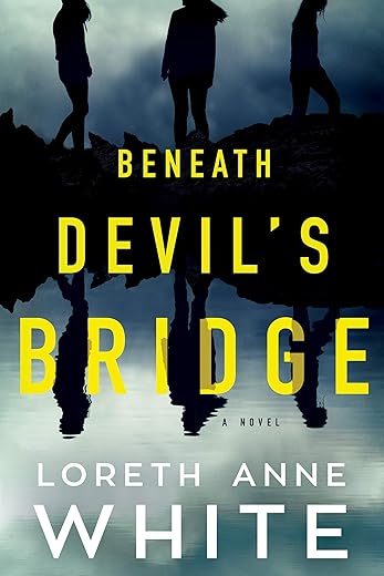 Beneath Devil's Bridge: A Novel by Loreth Anne White