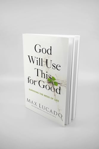 God Will Use This for Good: Surviving the Mess of Life by Max Lucado - Image 3