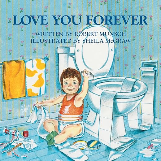 Love You Forever by Robert Munsch
