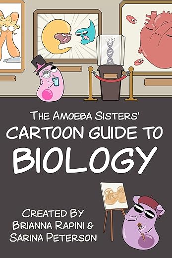 The Amoeba Sisters' Cartoon Guide To Biology By Sarina Peterson