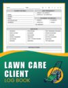 Lawn Care Log Book: Yard Service Journal