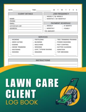 Lawn Care Log Book: Yard Service Journal