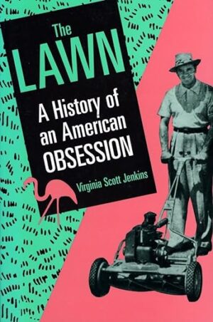 Lawn: History Of American Obsession