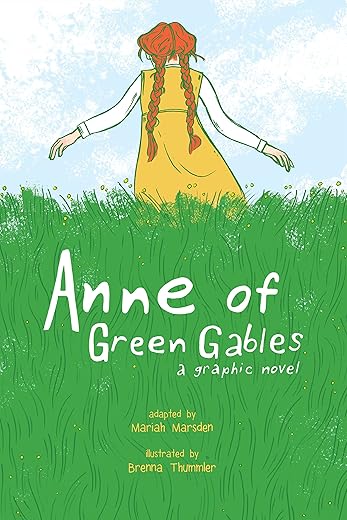 Anne Of Green Gables: A Graphic Novel By L.M. Montgomery