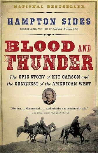 Blood And Thunder: Kit Carson's Epic Story