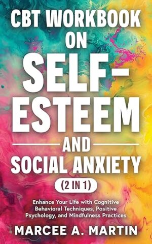 CBT Workbook: Self-Esteem & Social Anxiety
