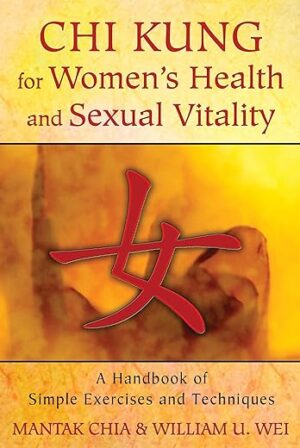Chi Kung: Women’s Health Handbook