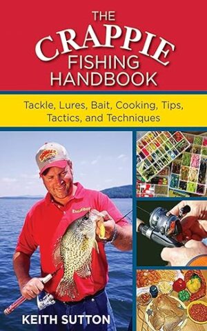 Crappie Fishing Tips & Techniques Handbook