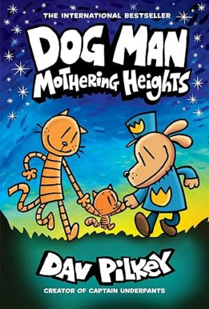 Dog Man: Mothering Heights: A Graphic Novel