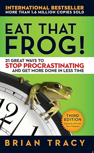 Eat That Frog: 21 Ways To Stop Procrastinating
