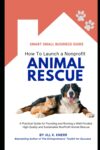 Guide To Launch Nonprofit Animal Rescue