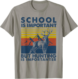 Deer Hunting Season Vintage Silhouette Retro Tee Hunting Is Importanter Deer T-Shirt