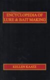 Kellen Kaatz Lure & Bait Making Encyclopedia
