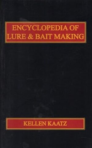 Kellen Kaatz Lure & Bait Making Encyclopedia