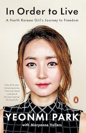 In Order to Live: North Korean Girl’s Journey to Freedom
