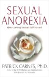 Sexual Anorexia: Overcoming Self-Hatred