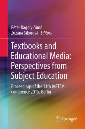 Textbooks And Educational Media: Perspectives from Subject Education: Proceedings of the 13th IARTEM Conference 2015