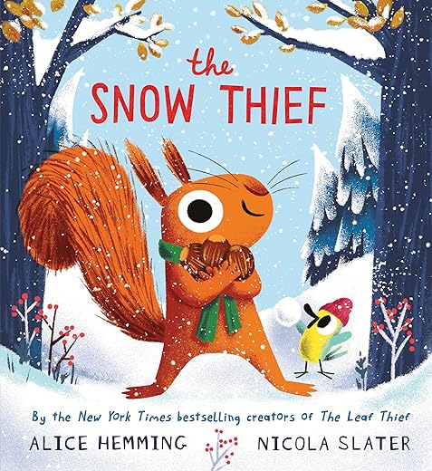 The Snow Thief: Squirrel & Bird Book