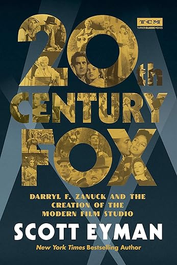 20th Century-Fox: Darryl F. Zanuck And The Creation Of The Modern Film Studio