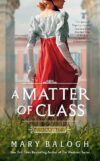 A Matter Of Class: A Novel By Mary Balogh