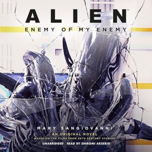 Alien: Enemy Of My Enemy By Mary SanGiovanni