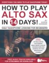 Alto Sax Beginner Lessons in 14 Days