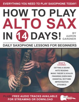 Alto Sax Beginner Lessons in 14 Days