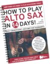 Alto Sax Lessons: Play In 14 Days