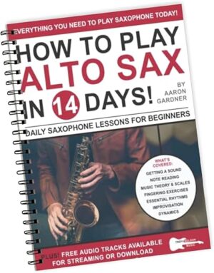 Alto Sax Lessons: Play In 14 Days