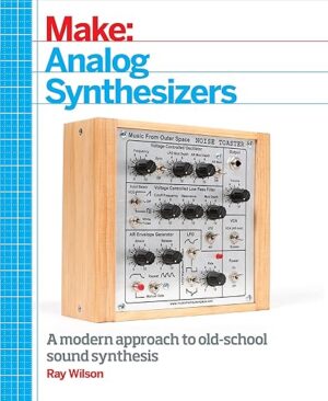 Analog Synthesizers: Electronic Sounds DIY Way