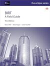 BIRT: A Field Guide (Eclipse Series) By Diana Peh