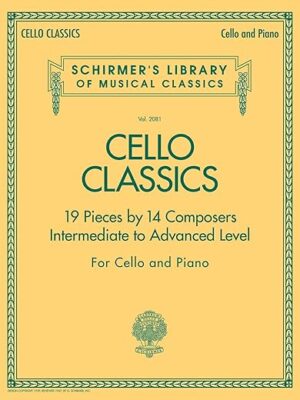Cello Classics: Schirmer Library Volume 2081