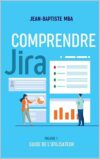 Comprendre Jira: Volume 1 – Guide De L’utilisateur By Author’s Name