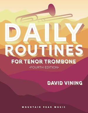 Daily Routines for Tenor Trombone