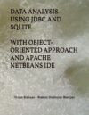 Data Analysis Using JDBC And SQLite With Object-Oriented Approach And Apache NetBeans IDE