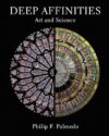 Deep Affinities: Art And Science By Philip F. Palmedo
