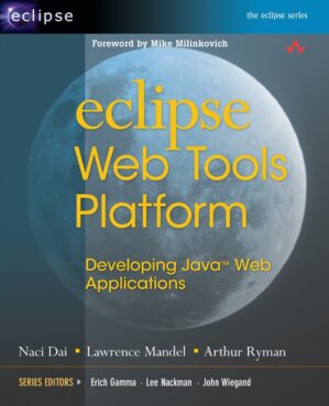 Eclipse Web Tools Platform: Developing Java Web Applications