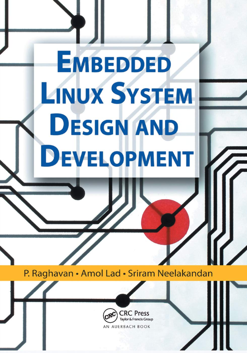 Embedded Linux System Design and Development" by P. Raghavan