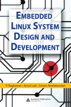 Embedded Linux System Design and Development" by P. Raghavan