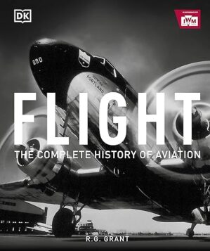 Flight: The Complete History of Aviation by Author’s Name