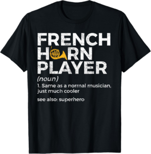 French Horn Apparel French Horn Player Definition T-Shirt