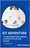 Git Adventure: A Fun Journey into Version Control with Git and GitHub