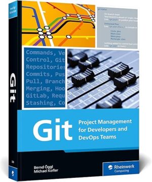 Git: Project Management For Developers And DevOps By Rheinwerk