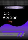 Git Version Pro: Git Y GitHub Desde Cero Hasta Experto (Spanish Edition) By Author’s Name