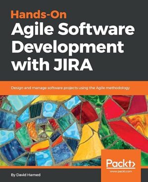 Hands-On Agile Software Development with JIRA by Author’s Name