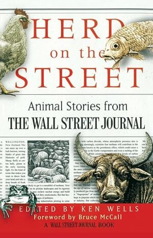 Herd On The Street: Animal Stories From The Wall Street Journal