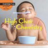 High Chair Chemistry (Big Science for Tiny Tots) by Dr. Valerie Hunter